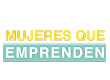 Mujeres que Emprenden